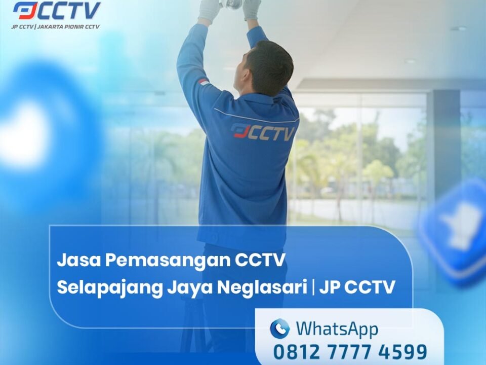Jasa Pemasangan CCTV Selapajang Jaya Neglasari