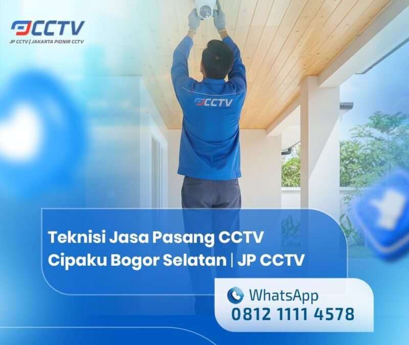 Teknisi Jasa Pasang CCTV Cipaku Bogor Selatan