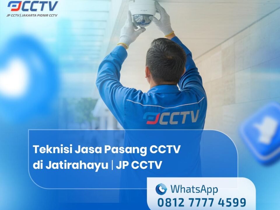 Teknisi Jasa Pasang CCTV di Jatirahayu