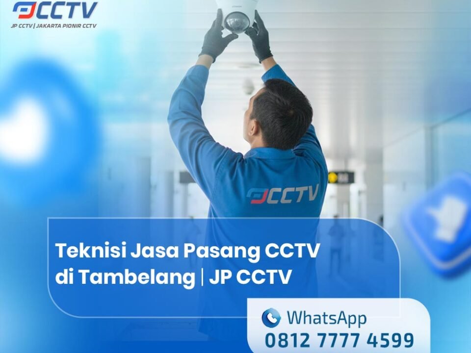 Teknisi Jasa Pasang CCTV di Tambelang