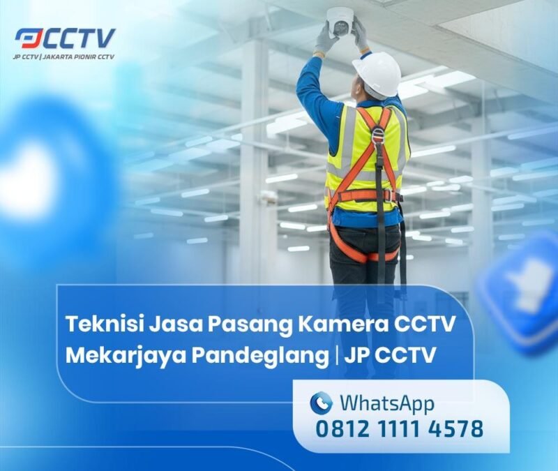 Teknisi Jasa Pasang Kamera CCTV Mekarjaya Pandeglang
