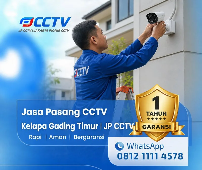 Pekerjaan teknisi CCTV JP CCTV di Kelapa Gading Timur
