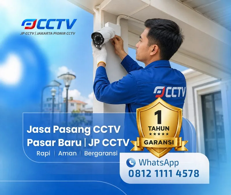 Jasa Pasang CCTV Pasar Baru oleh teknisi JP CCTV